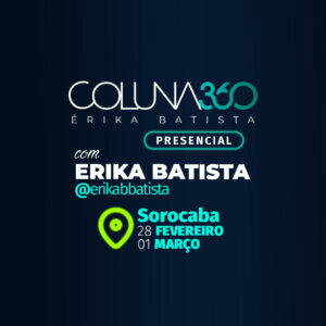 Coluna 360 Presencial – Sorocaba – 28 de fevereiro e 1º de março 2026